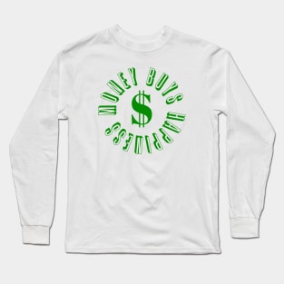 Money Buys Happiness 3 Long Sleeve T-Shirt